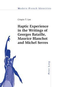 Haptic Experience in the Writings of Georges Bataille, Maurice Blanchot and Michel Serres