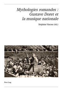 Mythologies romandes : Gustave Doret et la musique nationale