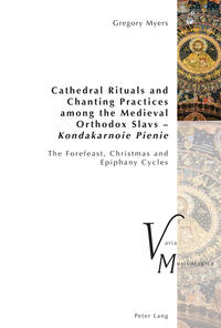 Cathedral Rituals and Chanting Practices among the Medieval Orthodox Slavs – Kondakarnoie Pienie