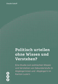 Politisch urteilen ohne Wissen und Verstehen?