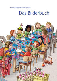 Kinder begegnen Mathematik / Das Bilderbuch