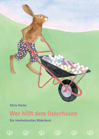 Wer hilft dem Osterhasen / Ein interkulturelles Bilderbuch