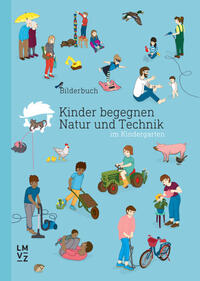 Kinder begegnen Natur und Technik / Bilderbuch