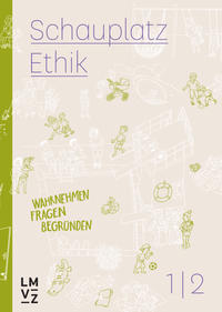 Schauplatz Ethik 1|2 / Schauplatzbuch