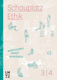 Schauplatz Ethik 3|4 / Schauplatzbuch