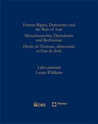 Human Rights, Democracy and the Rule of Law. Menschenrechte, Demokratie und Rechtsstaat.