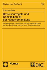 Beweissurrogate und Unmittelbarkeit der Hauptverhandlung