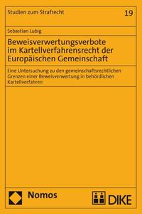 Beweisverwertungsverbote im Kartellverfahrensrecht der Europäischen Gemeinschaft.