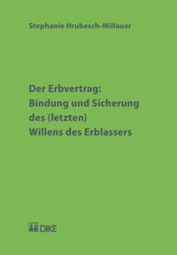 Der Erbvertrag: Bindung und Sicherung des (letzten) Willens des Erblassers