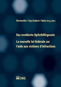 Das revidierte Opferhilfegesetz / La nouvelle loi fédérale sur l’aide aux victimes d’infractions