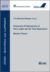 Customer Preferences of Very Light Jet Air Taxi Operators. CFAC – Schriften zur Luftfahrt, Band 2