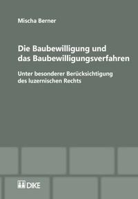 Die Baubewilligung und das Baubewilligungsverfahren