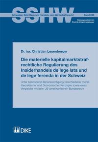 Die materielle kapitalmarktstrafrechtliche Regulierung des Insiderhandels de lege lata und de lege ferenda in der Schweiz