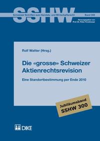 Die grosse Schweizer Aktienrechtsrevision