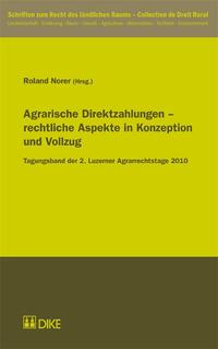 Agrarische Direktzahlungen – rechtliche Aspekte in Konzeption und Vollzug