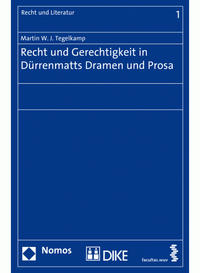 Recht und Gerechtigkeit in Dürrenmatts Dramen und Prosa