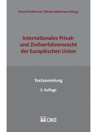 Internationales Privat- und Zivilverfahrensrecht der Europäischen Union - Textsammlung