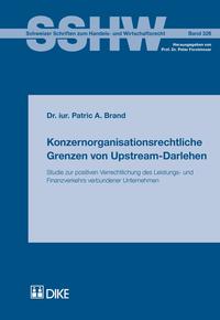 Konzernorganisationsrechtliche Grenzen von Upstream-Darlehen