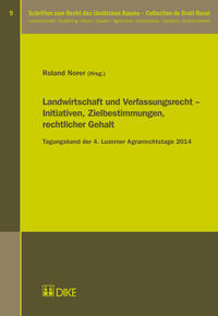 Landwirtschaft und Verfassungsrecht – Initiativen, Zielbestimmungen, rechtlicher Gehalt