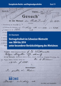 Vertragsfreiheit im Schweizer Mietrecht von 1804 bis 2014 unter besonderer Berücksichtigung des Mietzinses