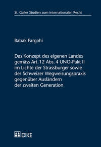 Das Konzept des eigenen Landes gemäss Art. 12 Abs. 4 UNO-Pakt II im Lichte der Strassburger sowie der Schweizer Wegweisungspraxis gegenüber Ausländern der zweiten Generation