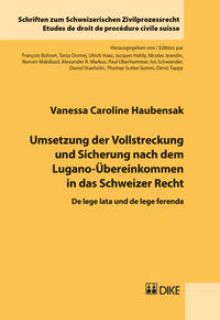 Umsetzung der Vollstreckung und Sicherung nach dem Lugano-Übereinkommen in das Schweizer Recht