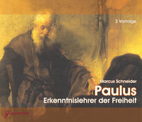 Paulus - Erkenntnislehrer der Freiheit