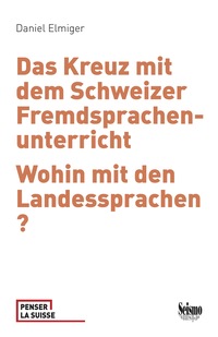 Das Kreuz mit dem Schweizer Fremdsprachenunterricht