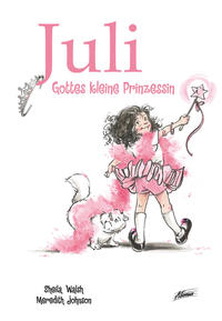 Juli – Gottes kleine Prinzessin