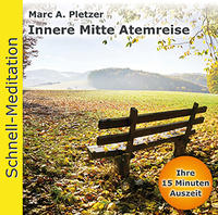 Schnellmeditation: Innere Mitte Atemreise (Audio-CD)