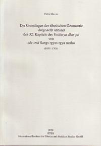 Die Grundlagen der tibetischen Geomantie dargestellt anhand des 32. Kapitels des Vaidurya dkar po von sde srid Sangs rgyas rgya -mtsho (1653-1705)