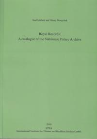Royal Records: A Catalogue of the Sikkimese Palace Archive.