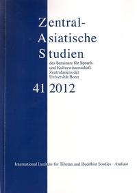 Zentralasiatische Studien - ZAS - des Seminars für Sprach- und Kulturwissenschaft Zentralasiens der Universität Bonn, Band 41 (2012)