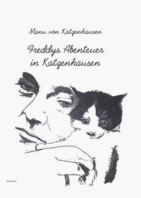 Freddys Abenteuer in Katzenhausen