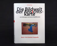 Die Bildwelt der Ansichtskarte – ein Kulturgut und seine Erzählformen