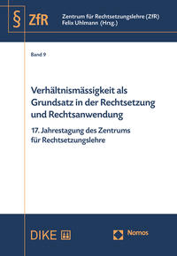 Verhältnismässigkeit als Grundsatz in der Rechtsetzung und Rechtsanwendung