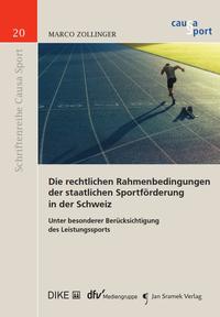 Die rechtlichen Rahmenbedingungen der staatlichen Sportförderung in der Schweiz