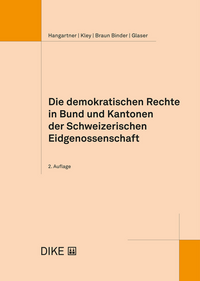 Die demokratischen Rechte in Bund und Kantonen der Schweizerischen Eidgenossenschaft