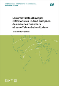 Les credit default swaps: réflexions sur le droit européen des marchés financiers et ses effets extraterritoriaux