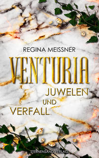 Venturia (Band 1): Juwelen und Verfall