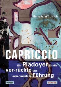 Capriccio - Ein Plädoyer für die ver-rückte und experimentelle Führung