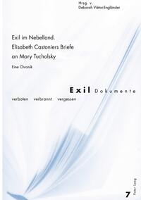 Exil im Nebelland.- Elisabeth Castoniers Briefe an Mary Tucholsky