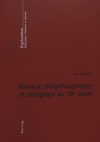 Réseaux philanthropinistes et pédagogie au 18 e siècle