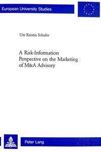 A Risk-Information Perspective on the Marketing of M&A Advisory