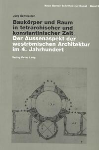 Baukörper und Raum in tetrarchischer und konstantinischer Zeit