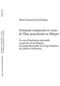 Comment comprendre la «crise» de l’Etat postcolonial en Afrique?