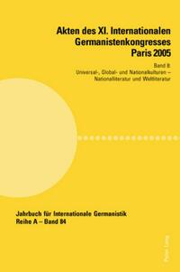 Akten des XI. Internationalen Germanistenkongresses Paris 2005- «Germanistik im Konflikt der Kulturen»