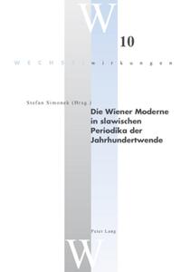 Die Wiener Moderne in slawischen Periodika der Jahrhundertwende