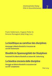 La bioéthique au carrefour des disciplines- Bioethik im Spannungsfeld der Disziplinen – La bioetica crocevia delle discipline