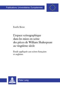 L’espace scénographique dans les mises en scène des pièces de William Shakespeare au vingtième siècle